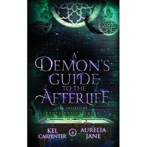 A Demon's Guide to the Afterlife -- Kel Carpenter